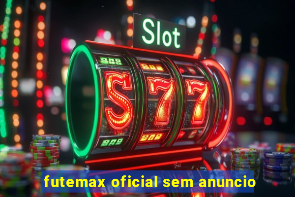 futemax oficial sem anuncio